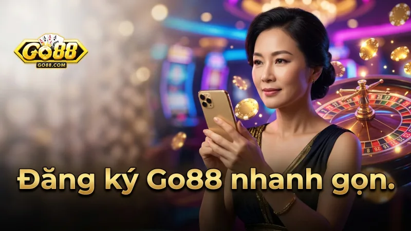 dang-ky-go88-that-de-dang-chi-mat-vai-phut